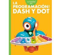 Jill Sherman Curiosidad Por La Programación Con Dash Y Dot (Tascabile)