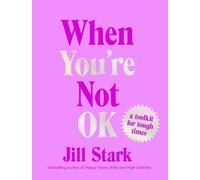 Jill Stark When You're Not Ok (Copertina rigida)