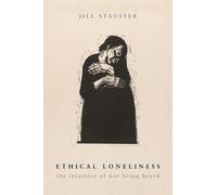 Jill Stauffer Ethical Loneliness (Tascabile)