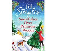 Jill Steeples Snowflakes Over Primrose Woods (Copertina rigida) Primrose Woods