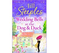Jill Steeples Wedding Bells at the Dog & Duck (Tascabile) Dog & Duck