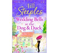 Jill Steeples Wedding Bells at the Dog & Duck (Tascabile) Dog & Duck
