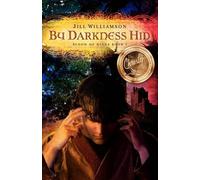 Jill Williamson By Darkness Hid (Tascabile) Blood of Kings