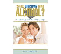 Jill Y Walker Should Christians Drink Alcohol? (Tascabile)