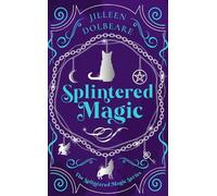 Jilleen Dolbeare Splintered Magic (Tascabile) Splintered Magic