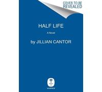 Jillian Cantor Half Life (Copertina rigida)