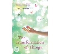 Jillian Cantor The Transformation of Things (Tascabile)
