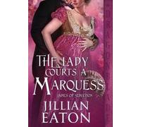 Jillian Eaton The Lady Courts a Marquess (Tascabile) Ladies of Seduction