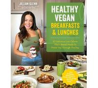 Jillian Glenn Healthy Vegan Breakfasts & Lunches (Tascabile)
