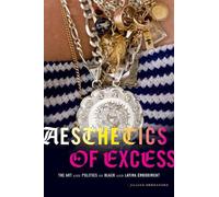 Jillian Hernandez Aesthetics of Excess (Tascabile)