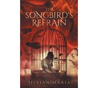 Jillian Maria The Songbird's Refrain (Tascabile)