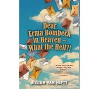 Jillian Van Heft Dear Erma Bombeck in Heaven - What the Hell? (Copertina rigida)