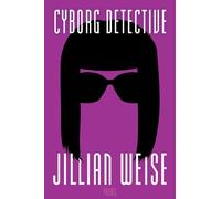 Jillian Weise Cyborg Detective (Copertina rigida) American Poets Continuum