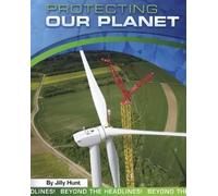 Jilly Hunt Protecting Our Planet (Copertina rigida) Beyond the Headlines