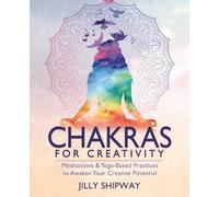 Jilly Shipway Chakras for Creativity (Tascabile)