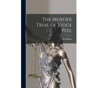Jim 1907-1987 Bishop The Murder Trial of Judge Peel (Copertina rigida)
