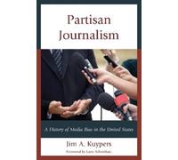 Jim A. Kuypers Partisan Journalism (Copertina rigida)