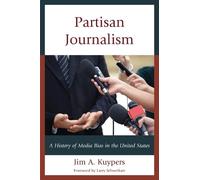 Jim A. Kuypers Partisan Journalism (Tascabile)
