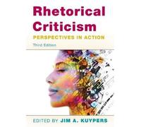 Jim A. Kuypers Rhetorical Criticism (Tascabile)