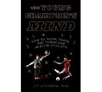 Jim Afremow The Young Champion's Mind (Copertina rigida)