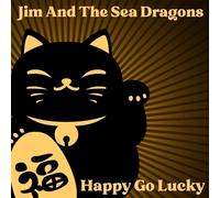 Jim And The Sea Dragons Happy Go Lucky