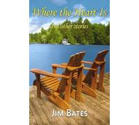 Jim Bates Where the Heart Is (Tascabile)