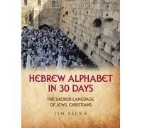 Jim Becka Hebrew Alphabet in 30 Days (Tascabile)