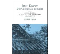 Jim Behuniak, Jr. John Dewey and Confucian Thought (Tascabile)