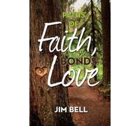 Jim Bell Paths of Faith, Bonds of Love (Tascabile)