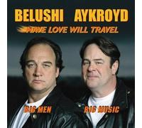 Jim Belushi & Dan Ackroyd - Have Love Will Travel by Jim Belushi & Dan Ackroyd (2003-05-20)