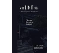Jim Benson Why Limit WIP (Tascabile)