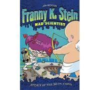 Jim Benton Franny K Stein Mad Scientist: Attack of the 50 Ft. (Copertina rigida)