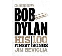 Jim Beviglia Counting Down Bob Dylan (Tascabile) Counting Down