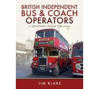 Jim Blake British Independent Bus and Coach Operators (Copertina rigida)