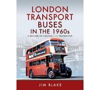 Jim Blake London Transport Buses in the 1960s (Copertina rigida)