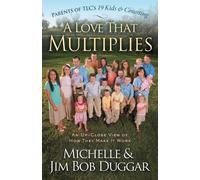Jim Bob Duggar Michelle Duggar A Love That Multiplies (Tascabile)