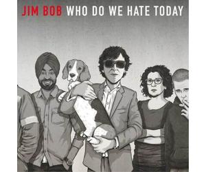 Jim Bob Who Do We Hate Today (CD) Album