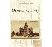 Jim Bolz Tricia Bolz Denton County Museums Denton County (Tascabile)