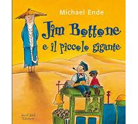 Jim Bottone e il piccolo gigante. Ediz. illustrata