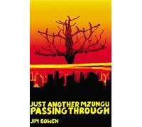 Jim Bowen Just Another Mzungu Passing Through (Tascabile)