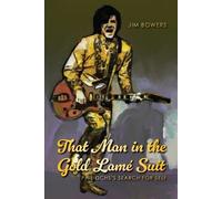 Jim Bowers That Man in the Gold Lamé Suit (Tascabile)