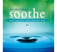 Brickman, Jim - Soothe 1: Music To Quiet Your Mind & Soothe Your