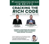 Jim Britt Kevin Harrington Tony Robbin Cracking the Rich Code vol 1 (Tascabile)