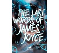 Jim Broderick The Last Words of James Joyce (Tascabile)