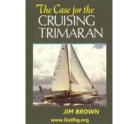 Jim Brown The Case for the Cruising Trimaran (Tascabile)