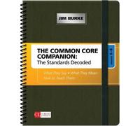 Jim Burke The Common Core Companion: The Standards Decoded, Grade (Anello, filo)
