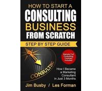 Jim Busby Les Forman How to Start a Consulting Business From Scratch (Tascabile)