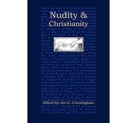 Jim C. Cunningham Nudity and Christianity (Tascabile)