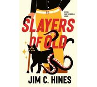 Jim C. Hines Slayers of Old (Copertina rigida)