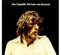 Jim Capaldi Oh How We Danced (CD) Album